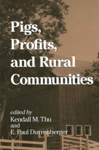 Kniha Pigs, Profits and Rural Communities 