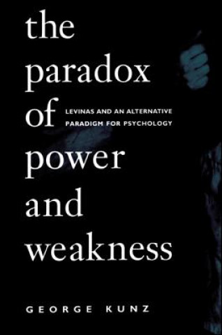 Kniha Paradox of Power and Weakness George Kunz