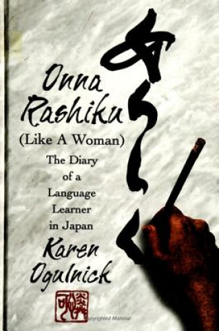 Kniha Onna Rashiku (Like a Woman) Karen Ogulnick