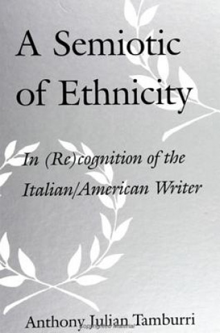 Book Semiotic of Ethnicity Anthony Julian Tamburri