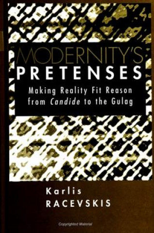 Livre Modernity's Pretences Karlis Racevskis