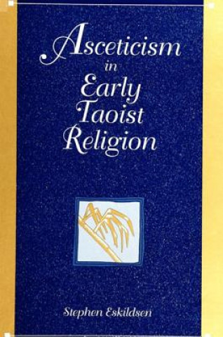 Book Asceticism in Early Taoist Religion Stephen Eskildsen