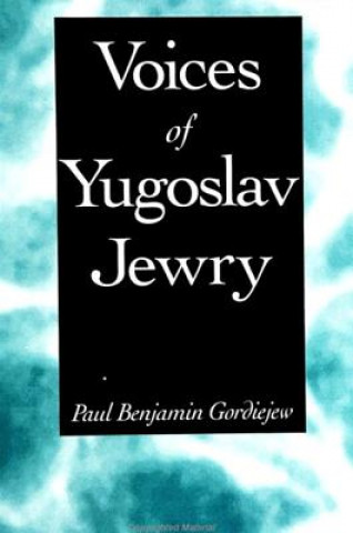 Książka Voices of Yugoslav Jewry Paul Benjamin Gordiejew