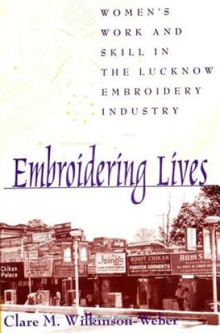 Libro Embroidering Lives Clare M. Wilkinson-Weber