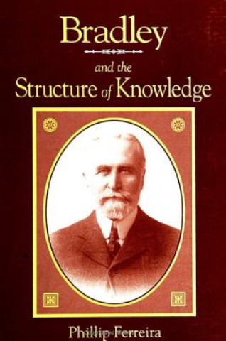 Buch Bradley and the Structure of Knowledge Phillip Ferreira