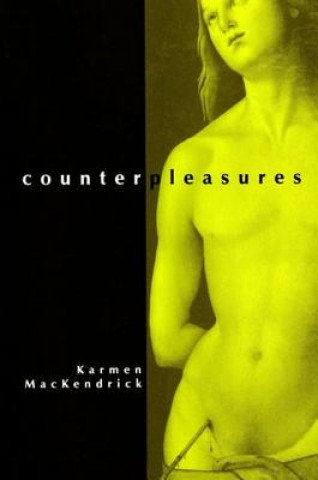 Könyv Counter Pleasures Karmen MacKendrick