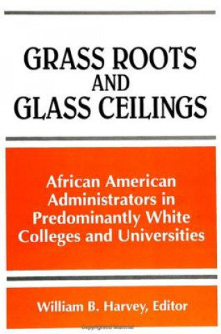 Książka Grass Roots and Glass Ceilings William B. Harvey