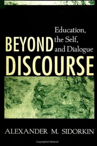 Knjiga Beyond Discourse Alexander M. Sidorkin