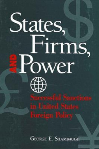 Knjiga States, Firms, and Power George E. Shambaugh