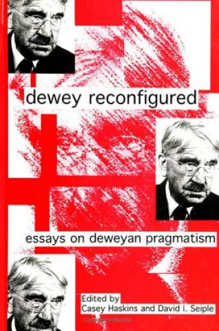 Könyv Dewey Reconfigured Casey Haskins