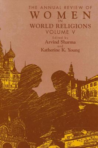 Könyv Annual Review of Women in World Religions Arvind Sharma
