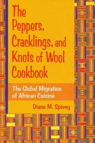 Carte Peppers, Cracklings, and Knots of Wool Cookbook Diane M. Spivey