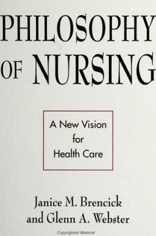 Könyv Philosophy of Nursing Janice M. Brencick