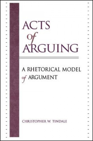 Kniha Acts of Arguing Christopher W. Tindale