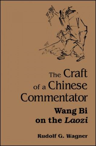 Kniha Craft of a Chinese Commentator Rudolf G. Wagner
