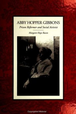 Buch Abby Hopper Gibbons Margaret Hope Bacon