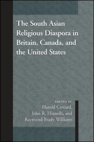 Kniha South Asian Religious Diaspora in Britain, Canada, and the United States Harold Coward