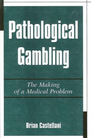 Book Pathological Gambling Brian Castellani