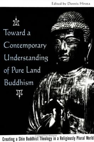 Livre Toward a Contemporary Understanding of Pure Land Buddhism Dennis Hirota