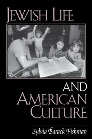 Könyv Jewish Life and American Culture Sylvia Barack Fishman