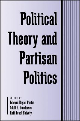 Könyv Political Theory and Partisan Politics Edward Bryan Portis