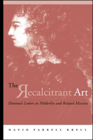 Knjiga Recalcitrant Art David Farrell Krell