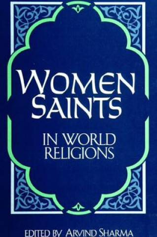 Kniha Women Saints in World Religions Arvind Sharma