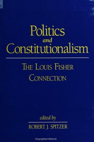 Książka Politics and Constitutionalism Robert J. Spitzer