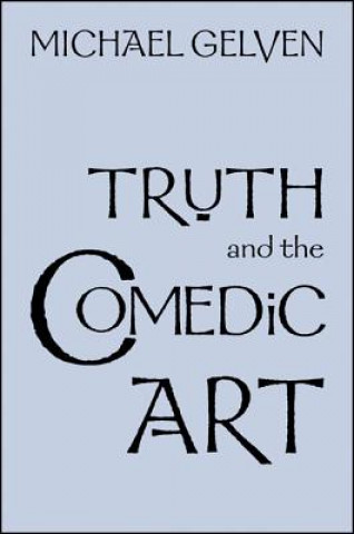 Buch Truth and the Comedic Art Michael Gelven