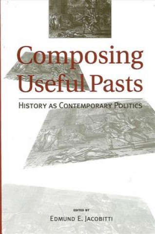 Kniha Composing Useful Pasts Edmund E. Jacobitti