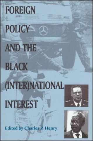 Knjiga Foreign Policy and the Black (Inter)National Interest Charles P. Henry