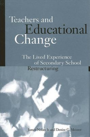 Kniha Teachers and Educational Change James Nolan