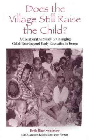 Kniha Does the Village Still Raise the Child Beth Blue Swadener