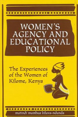 Könyv Women's Agency and Educational Policy Mutindi Mumbua Kiluva-Ndunda