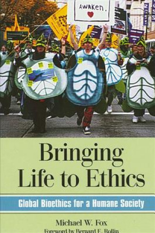 Carte Bringing Life to Ethics Michael W. Fox