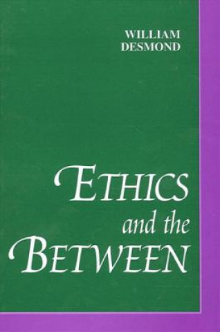 Knjiga Ethics and the between William Desmond