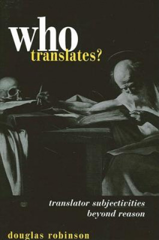 Knjiga Who Translates? Douglas Robinson