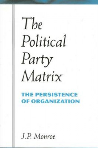 Kniha Political Party Matrix J. P. Monroe