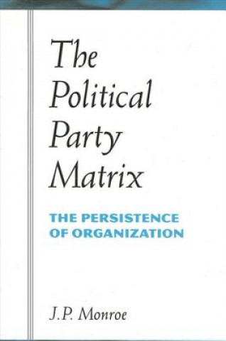 Libro Political Party Matrix J. P. Monroe