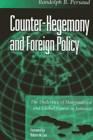 Könyv Counter-Hegemony and Foreign Policy Randolph B. Persaud