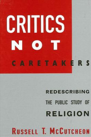 Buch Critics Not Caretakers Russell T. McCutcheon