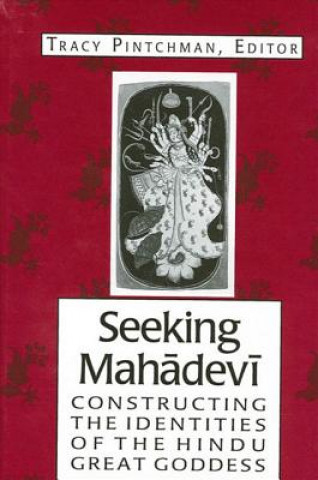 Książka Seeking Mahadevi Tracy Pintchman