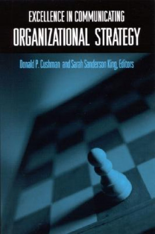 Knjiga Excellence in Communicating Organizational Strategy Donald P. Cushman