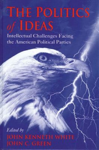 Kniha Politics of Ideas John Kenneth White