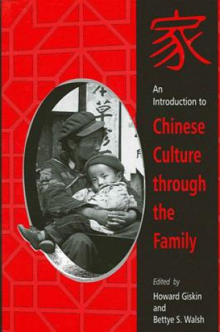 Knjiga Introduction to Chinese Culture Through the Family Howard Giskin