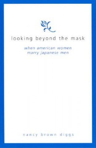 Książka Looking Beyond the Mask Nancy Brown Diggs