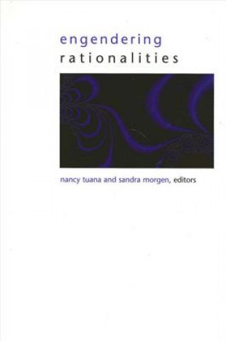 Книга Engendering Rationalities Nancy Tuana