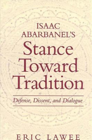 Livre Isaac Abarbanel's Stance toward Tradition Eric Lawee