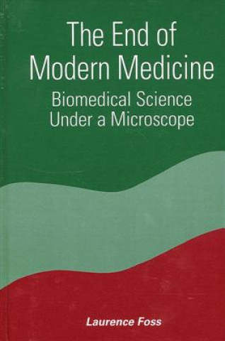 Carte End of Modern Medicine Laurence Foss