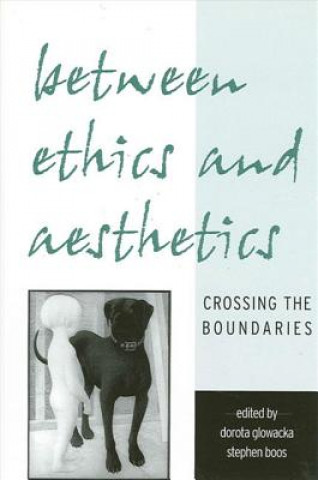 Book Between Ethics and Aesthetics Stephen C. Boos